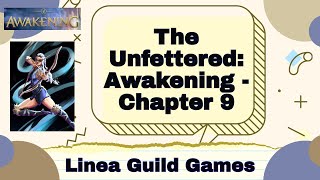 The Unfettered Awakening  Linea Guild Games Chapter 9 [upl. by Nomahs]