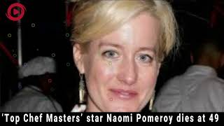 quotTop Chef Masters Star Naomi Pomeroy Passes Away at 49quot [upl. by Artep856]