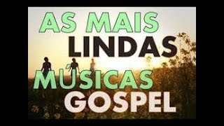 As melhores Músicas gospel mais tocadas só as melhores a sua vida [upl. by Illah891]