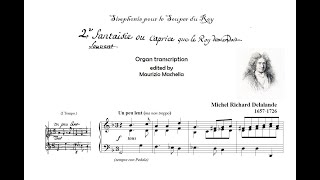 MR Delalande 16571726 „Fantaisie que le Roy demandoit souvent“ I t  Organ transcription [upl. by Demaggio]