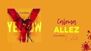 CALEMA  ALLEZ Feat CUBITA Letra [upl. by Tiphane901]