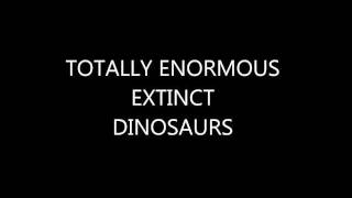 Totally Enormous Extinct Dinosaurs  Garden Lyrics [upl. by Goeger109]