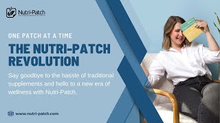 One Patch at a Time The NutriPatch Revolution  NutriPatch® [upl. by Tania78]