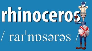 How to Say Rhinoceros  British Pronunciation  Learn English [upl. by Janifer205]