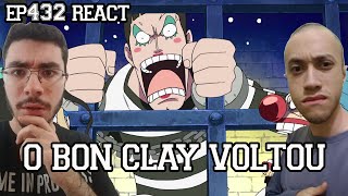 O BON CLAY VOLTOU  One Piece Episódio 432 REACT [upl. by Mcgraw]