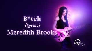 Meredith Brooks  Bitch Lyrics [upl. by Shippee233]