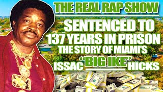 The Real Rap Show  Episode 68  Sentenced To 137 Years In Prison The Story Of Issac BIG IKE Hicks [upl. by Anidene]