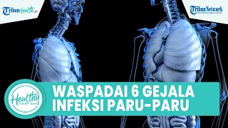 6 Gejala Infeksi Paruparu agar Tak Picu Komplikasi Mengalami Batuk dan Sakit Dada yang Menusuk [upl. by Reham]