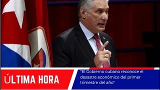 quotEl Gobierno cubano reconoce el desastre económico del primer trimestre del añoquot  Cuba Hoy [upl. by Anaylil]