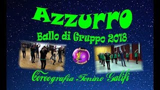 AZZURRO  Coreografia Tonino Galifi Canta Mario Totem Balli di Gruppo 2018  Dance [upl. by Harolda947]