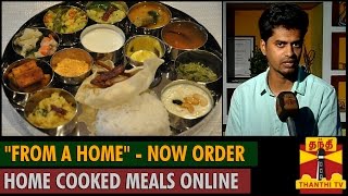 quotFrom A Homequot  Now order Home Cooked Meals online  Thanthi TV [upl. by Nyraa]