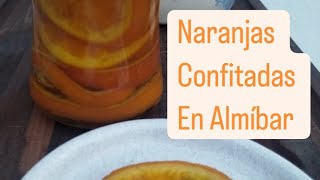 NARANJAS CONFITADAS EN ALMÍBAR [upl. by Normie]