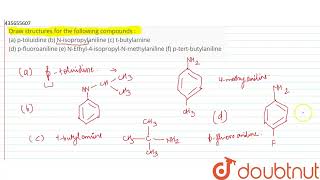 Draw structures for the following compounds  a ptoluidine b Nisopropylanilinec tbutyla [upl. by Rebba]