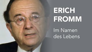 Erich Fromm Im Namen des Lebens [upl. by Rimola]