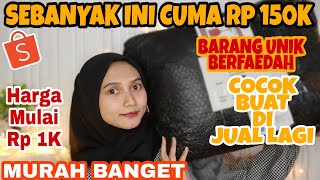 Borong Barang Unik Berfaedah  150Ribu Dapat Banyak Barang  Murah Banget [upl. by Supmart]