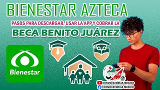 ➡️ Bienestar Azteca Paso a paso para descargar usar la APP y cobrar la Beca Benito Juárez [upl. by Nylsirhc]