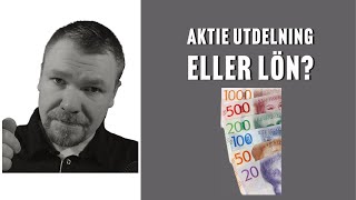 Aktieutdelning eller lön Enkel genomgång för skatteplanering [upl. by Heigl]