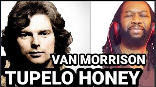 VAN MORRISON  Tupelo Honey REACTION  First time hearing [upl. by Jeanelle]