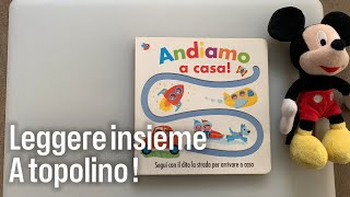 ANDIAMO A CASA  Libri e storie per bambini  insieme a topolino [upl. by Nerti981]