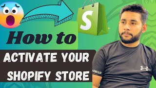 How to activate your shopify storevideo 25 ecommece shopify business [upl. by Ennaeus]