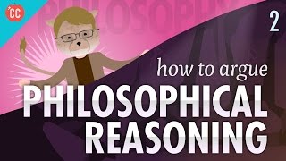 How to Argue  Philosophical Reasoning Crash Course Philosophy 2 [upl. by Rola800]