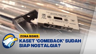 Tren Musik Kaset Muncul Lagi Siap Nostalgia Zona Bisnis [upl. by Hindorff]