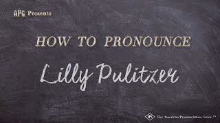 How to Pronounce Lilly Pulitzer Real Life Examples [upl. by Hiltner443]