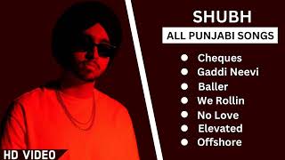 Shubh All Songs  Shubh All Hits Songs  Shubh JUKEBOX 2022  Shubh Punjabi All Songs  shubh [upl. by Airtemed746]