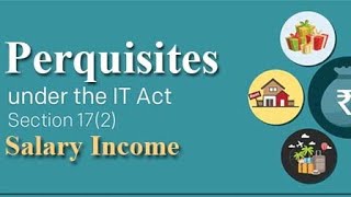 PerquisitesMeaningTypesTaxable and exempted PerquisitesIncome from SalaryIncome Tax [upl. by Tnecniv]