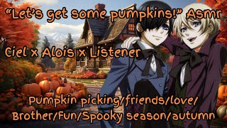 “Let’s get some pumpkins” ASMR Ciel x Alois x Listener [upl. by Hendrick]