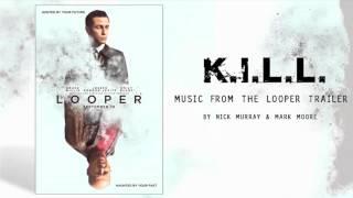 KILL by Mark Moore me and Nick Murray from Looper Trailer [upl. by Kariv]