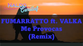 FUMARRATTO ft VALKA ♠ Me Provocas Remix ♣ Dj Alex Quiñonez [upl. by Chace90]