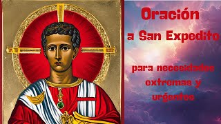 ORACION A SAN EXPEDITO PARA NECESIDADES EXTREMAS Y URGENTES 3 DIAS [upl. by Natlus]