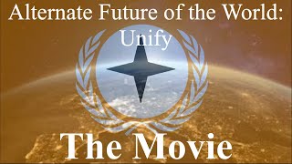 Alternate Future of the World Unify  The Movie [upl. by Leicam]