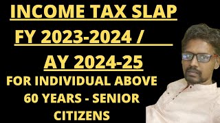 Income Tax Slab FY 202324  New Income Tax Slab AY 202425  For Individual above 60 Years [upl. by Cummings]