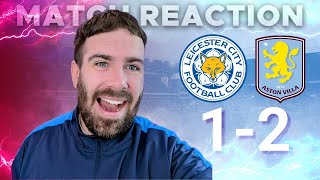 LEICESTER CITY 12 ASTON VILLA  MATCH REACTION [upl. by Peskoff]