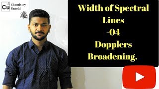 Width Of Spectral Lines 04  Dopplers Broadening [upl. by Anita]