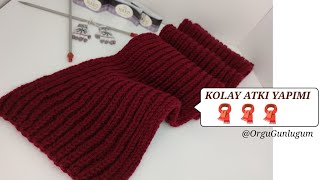 KOLAY ATKI YAPIMI🧣SELANİK ÖRGÜSÜ ATKI🧣 SELANİK ÖRGÜDE KENAR NASIL DÜZGÜN DURUR✨ERKEK ATKI MODELLERİ [upl. by Zaid]