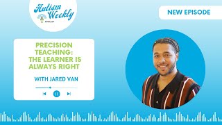 Precision Teaching The Learner Is Always Right with Jared Van [upl. by Ailehc]