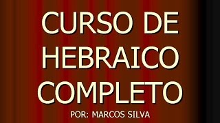 CURSO DE HEBRAICO COMPLETO  LIÇÃO 35  VERBOS  TEMPO PASSADO  DESINÊNCIAS VERBAIS 1 [upl. by Notsirb]