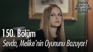 Sevda Melikenin oyununu bozuyor  Eşkıya Dünyaya Hükümdar Olmaz 150 Bölüm [upl. by Tina135]