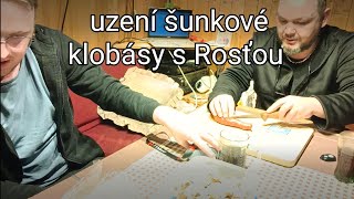 Uzení šunkové klobásy s Rosťou part 2 [upl. by Pauly]