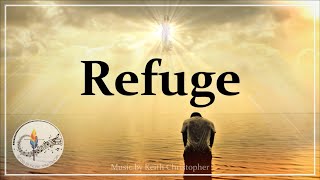 Refuge  Keith Christopher  Choir amp Piano with Lyrics  Sunday 7pm Choir [upl. by Ecinuahs932]