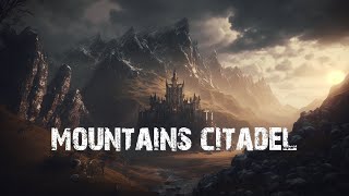 Citadel Beyond the Mountains  396 Hz  remove subconscious fears worries anxiety  achieve goals [upl. by Cele326]