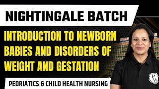 Introduction to Newborn Baby amp Disorders of Weight and Gestation  Pedriatics amp Child Health Nursing [upl. by Seldon383]