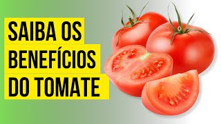 QUANDO NÃO DEVO COMER TOMATE QUAIS OS BENEFÍCIOS PARA QUE SERVE [upl. by Natassia]