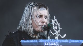 Ghostemane  Mercury Retrograde REMIX lyrics [upl. by Oileve]