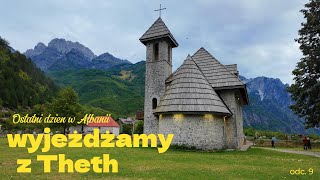 11🇦🇱 Wyjeżdżamy z Albanii  ostatnia noc w Theth  spotkanie z Youtuberem [upl. by Pallaton812]