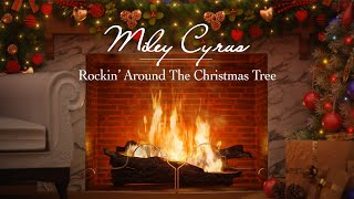 Miley Cyrus  Rockin Around The Christmas Tree Fireplace Video  Christmas Songs [upl. by Pitarys]