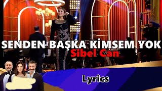 Sibel Can  Senden Başka Kimsem Yok Lyrics [upl. by Alleiram]